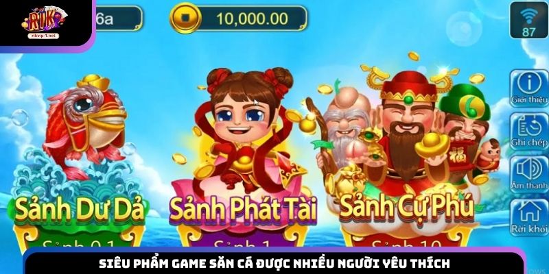 Siêu phẩm game săn cá được nhiều người yêu thích