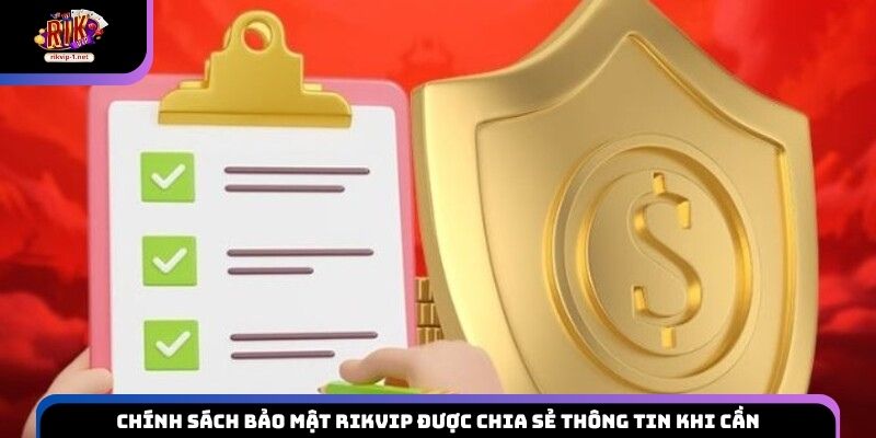 Chính sách bảo mật Rikvip được chia sẻ thông tin khi cần