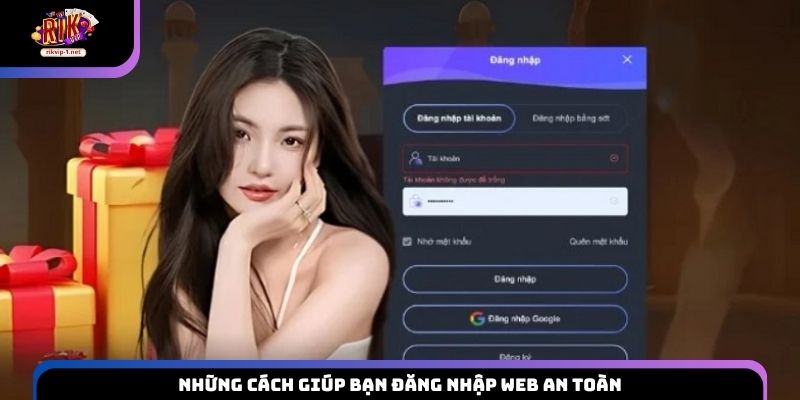 Những cách giúp bạn đăng nhập web an toàn