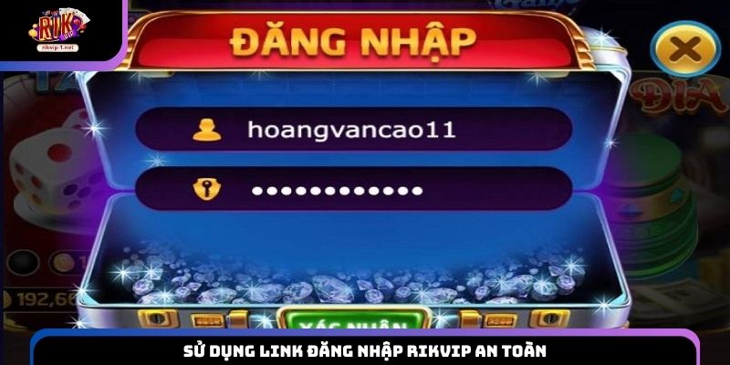 Sử dụng link đăng nhập Rikvip an toàn