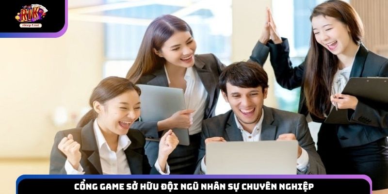 Cổng game sở hữu đội ngũ nhân sự chuyên nghiệp