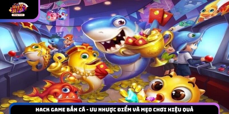 Hack game bắn cá