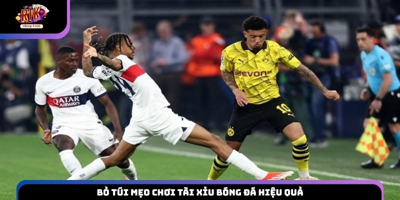 Bỏ túi mẹo chơi Tài Xỉu bóng đá hiệu quả