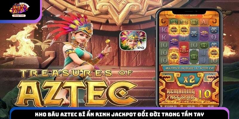 Tựa game Kho Báu Aztec chủ đề độc đáo đầy lôi cuốn