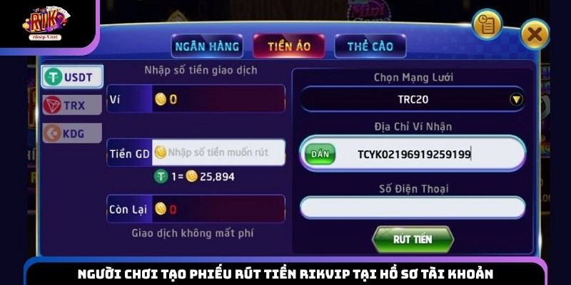 Người chơi tạo phiếu rút tiền Rikvip tại hồ sơ tài khoản